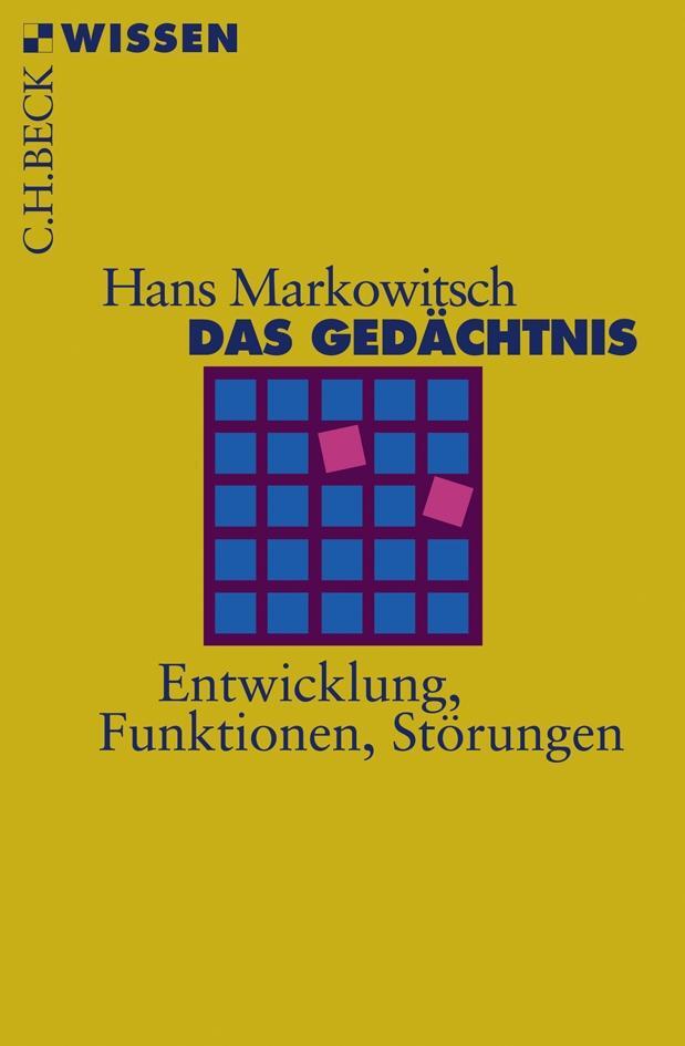 Cover: 9783406562600 | Das Gedächtnis | Entwicklung, Funktionen, Störungen | Markowitsch