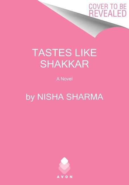 Cover: 9780063001145 | Tastes Like Shakkar | A Novel | Nisha Sharma | Taschenbuch | Englisch