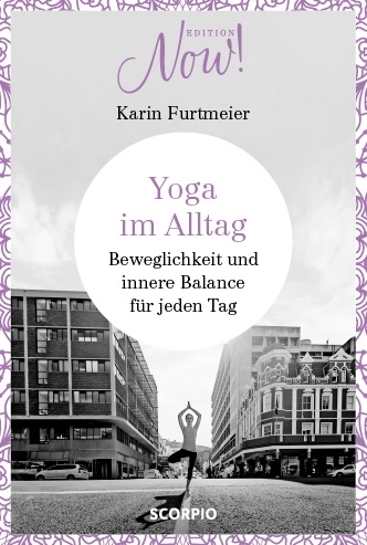 Cover: 9783958031500 | Edition NOW! Yoga im Alltag | Karin Furtmeier | Buch | 2018 | scorpio