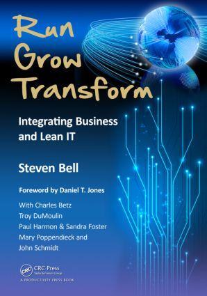Cover: 9781466504493 | Run Grow Transform | Integrating Business and Lean IT | Steven Bell