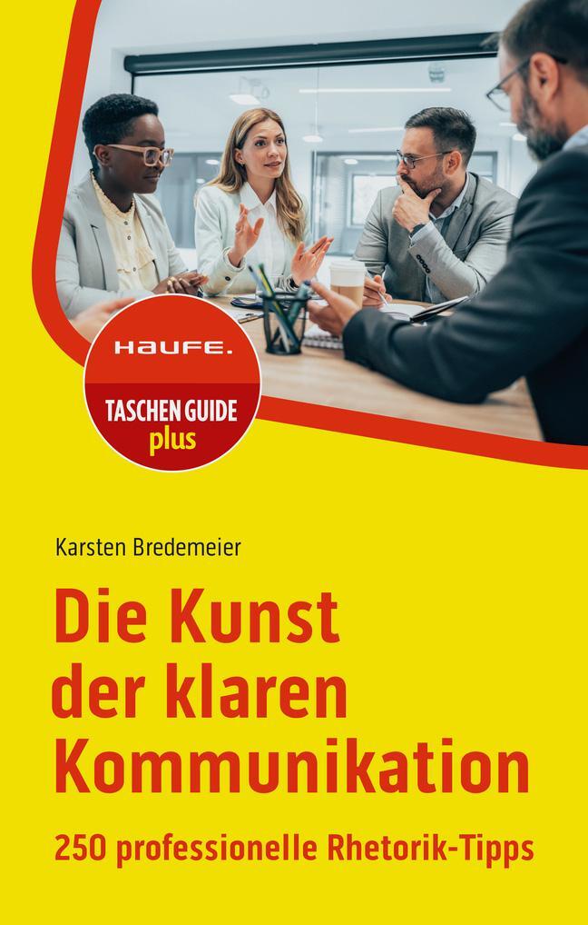 Cover: 9783648174975 | Die Kunst der klaren Kommunikation | 250 professionelle Rhetorik-Tipps