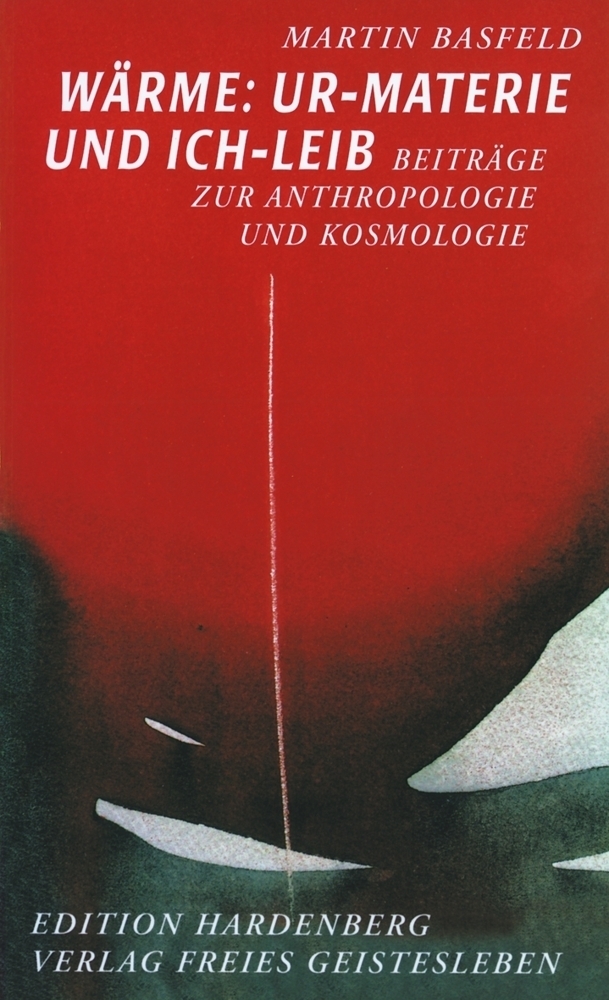 Cover: 9783772516306 | Wärme: Ur-Materie und Ich-Leib | Martin Basfeld | Taschenbuch | 222 S.