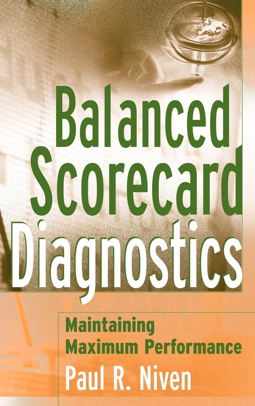 Cover: 9780471681236 | Balanced Scorecard Diagnostics | Maintaining Maximum Performance