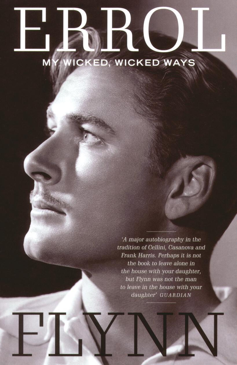 Cover: 9781845130497 | My Wicked, Wicked Ways | The Autobiography of Errol Flynn | Flynn
