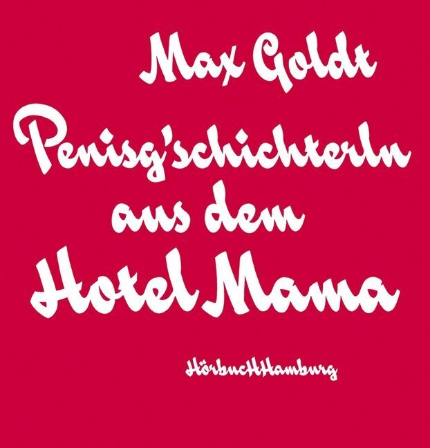 Cover: 9783899036015 | Penisg'schichterln aus dem Hotel Mama, 2 Audio-CD | 2 CDs | Max Goldt