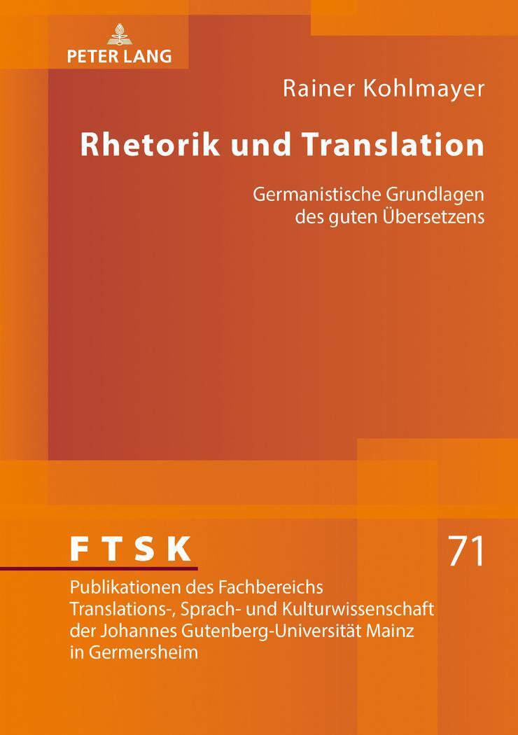 Cover: 9783631771907 | Rhetorik und Translation | Rainer Kohlmayer | Buch | Deutsch | 2018