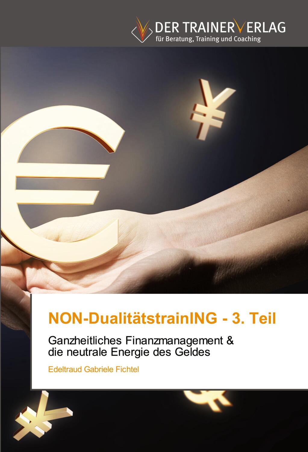 Cover: 9783841759610 | NON-DualitätstrainING - 3. Teil | Edeltraud Gabriele Fichtel | Buch