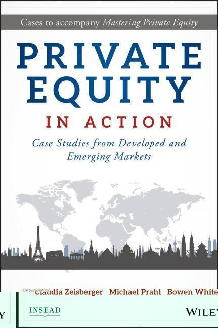 Cover: 9781119328025 | Private Equity in Action | Claudia Zeisberger (u. a.) | Buch | 348 S.