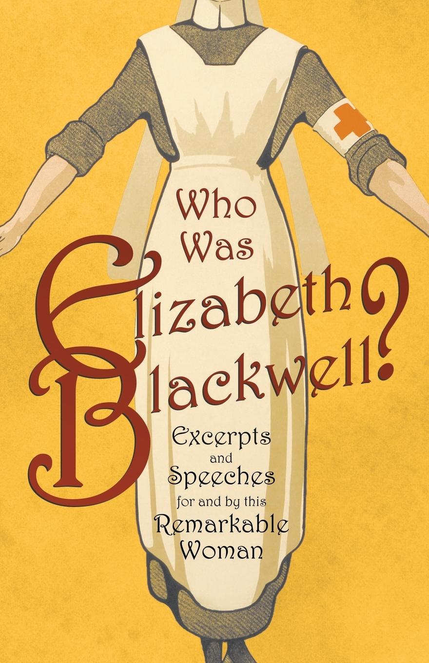 Cover: 9781528719285 | Who was Elizabeth Blackwell? - Excerpts and Speeches For and By...