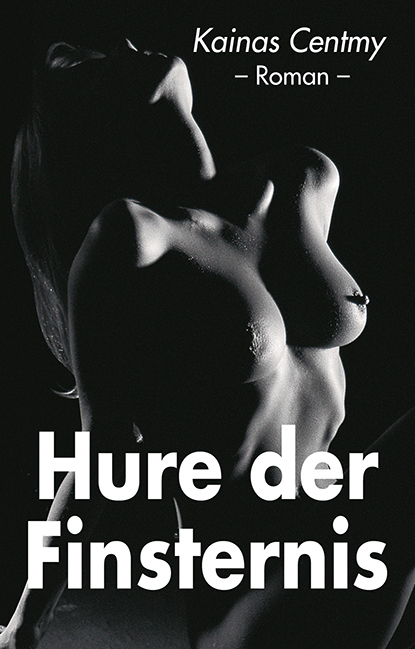 Cover: 9783798609396 | Hure der Finsternis | Kainas Centmy | Taschenbuch | 272 S. | Deutsch