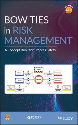 Cover: 9781119490395 | Bow Ties in Risk Management | A Concept Book for Process Safety | Ccps