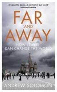 Cover: 9781784700720 | Far and Away | How Travel Can Change the World | Andrew Solomon | Buch