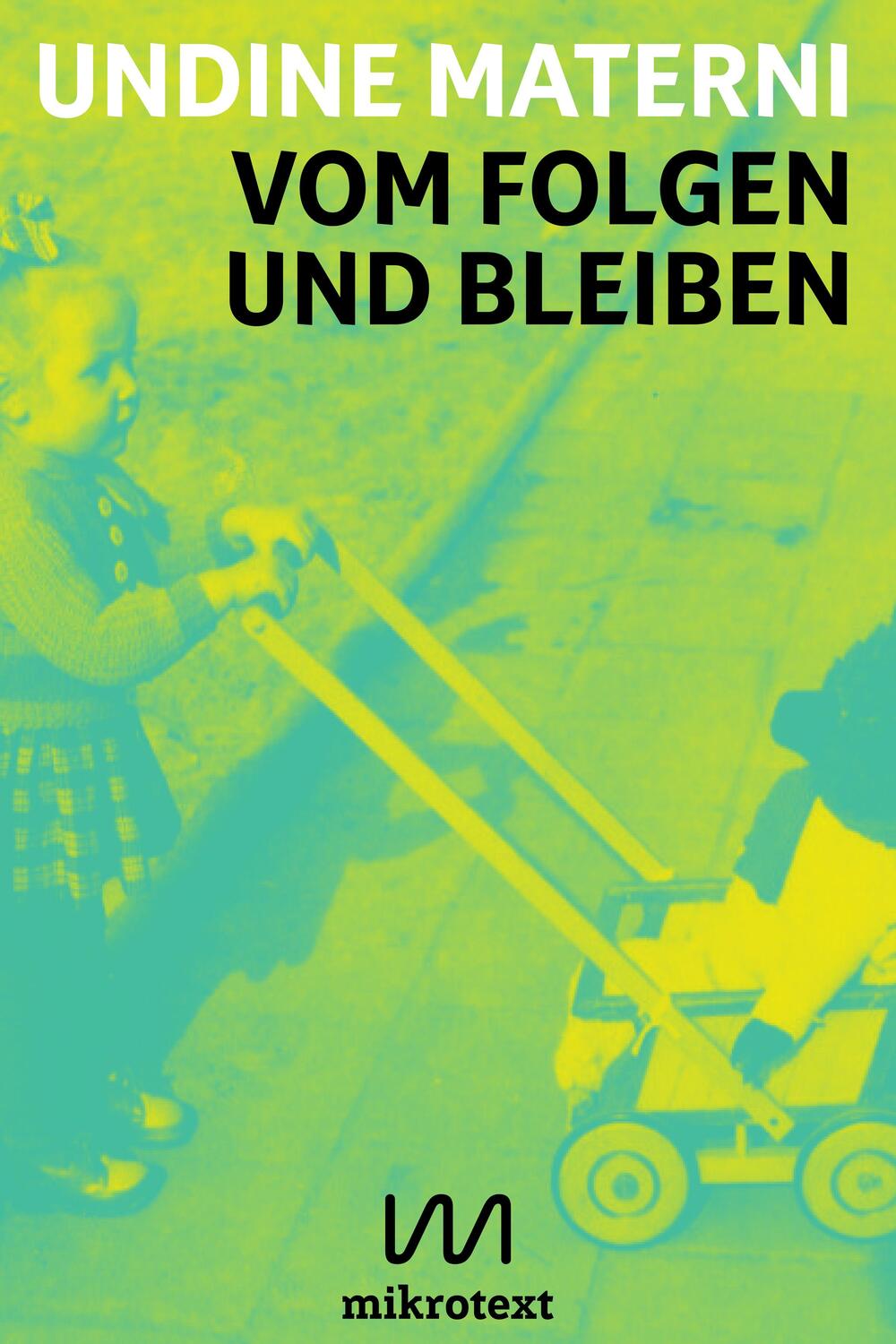Cover: 9783948631369 | Vom Folgen und Bleiben | Erzählungen | Undine Materni | Buch | Deutsch