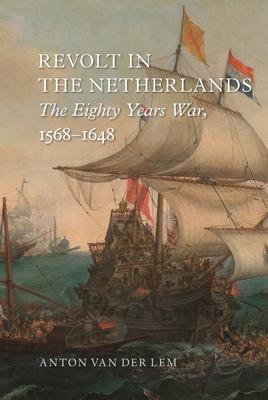 Cover: 9781789140866 | Revolt in the Netherlands | The Eighty Years War, 1568-1648 | Lem