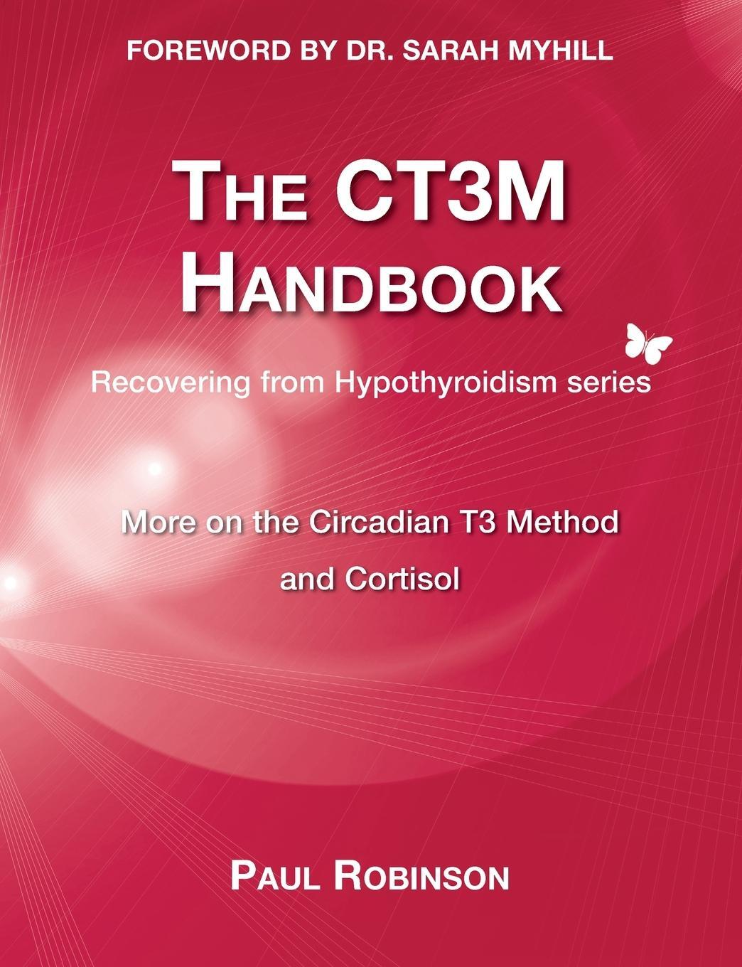 Cover: 9780957099357 | The CT3M Handbook | More on the Circadian T3 Method and Cortisol