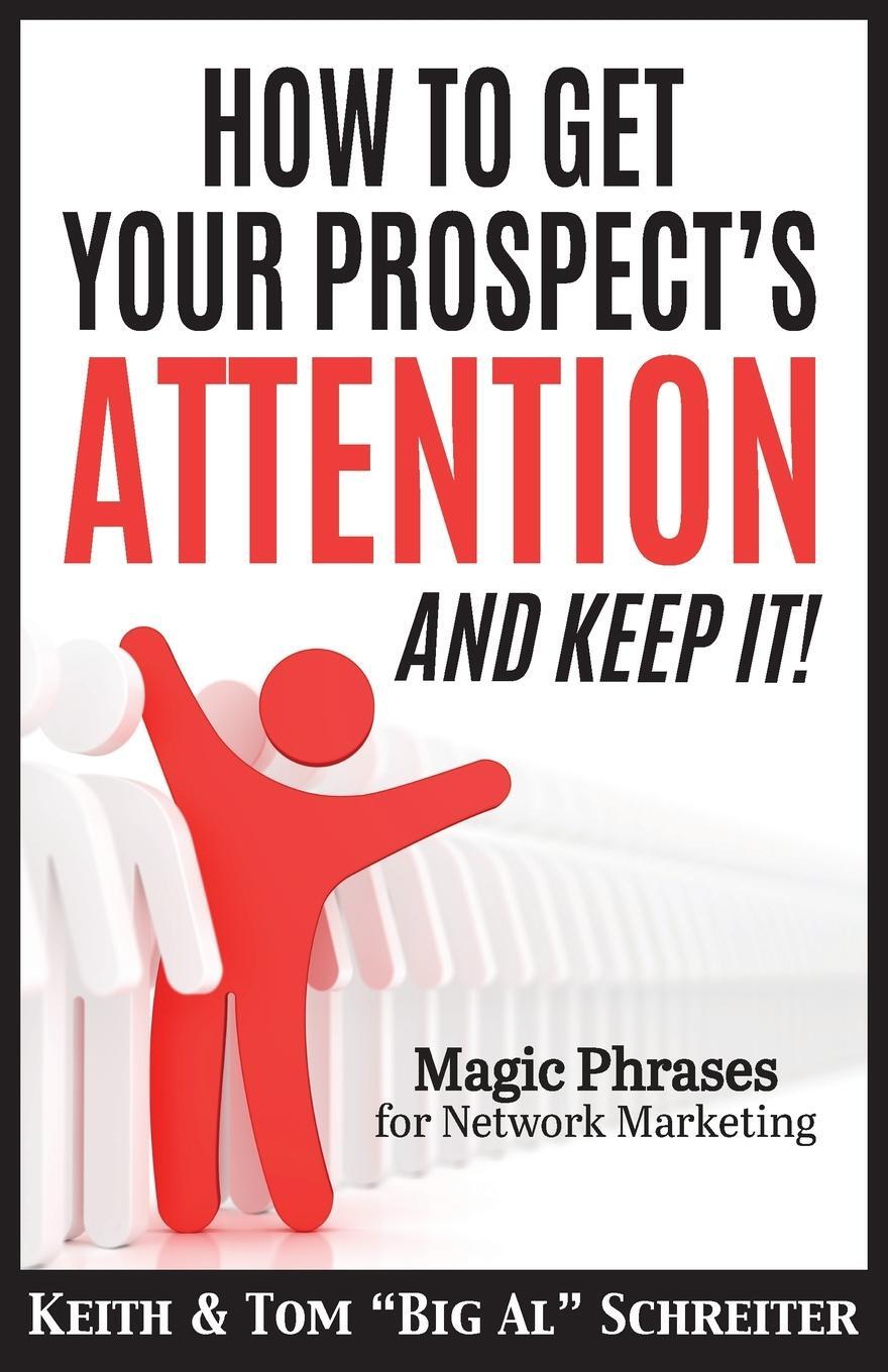 Cover: 9781948197441 | How To Get Your Prospect's Attention and Keep It! | Schreiter (u. a.)