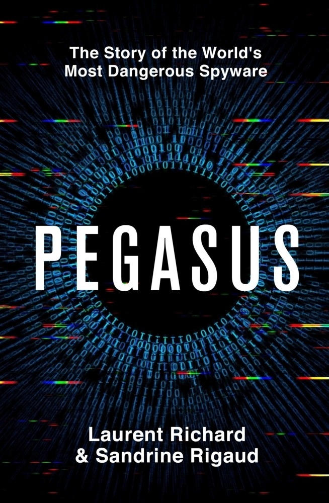 Cover: 9781529094848 | Pegasus | The Story of the World's Most Dangerous Spyware | Buch | XVI