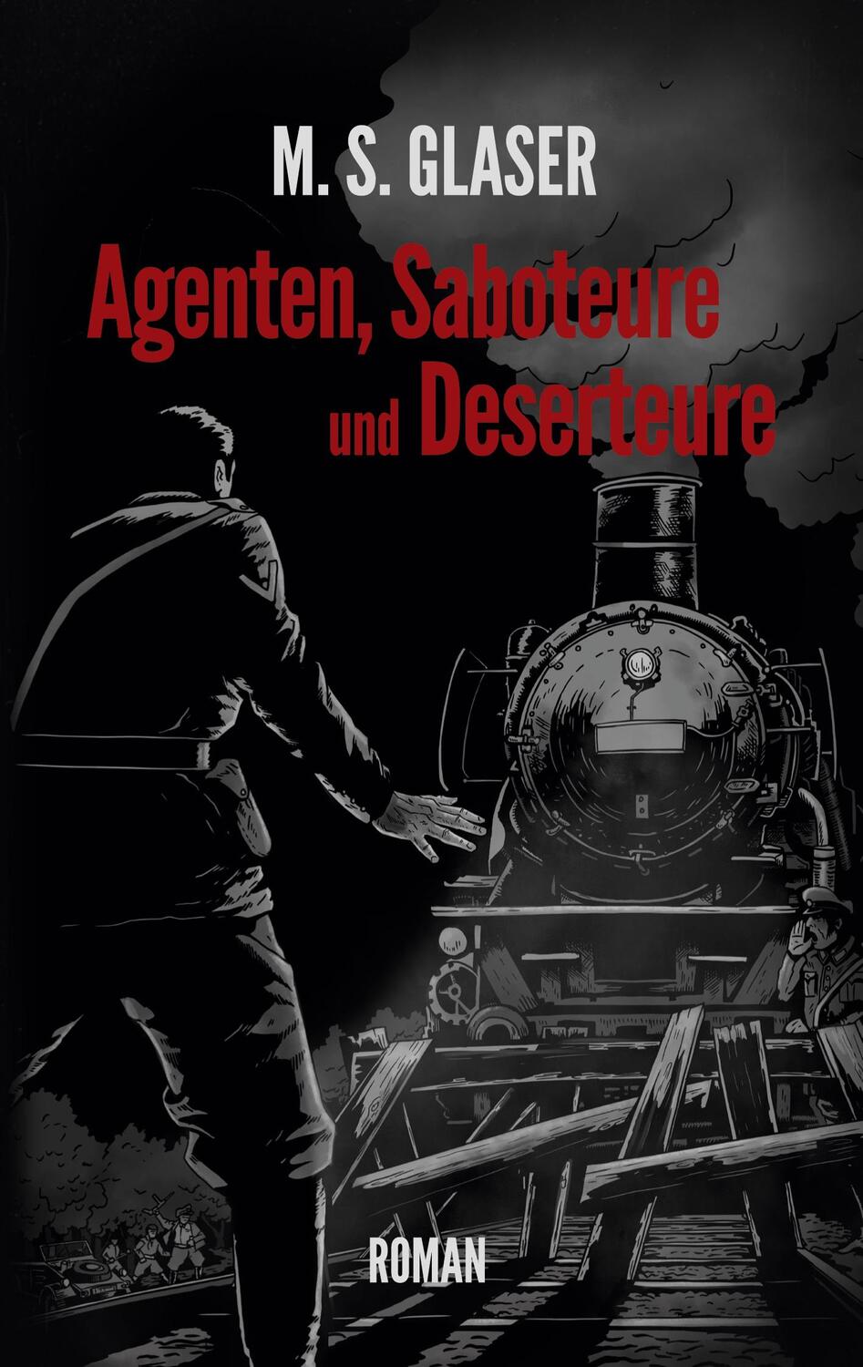 Cover: 9783757804206 | Agenten, Saboteure und Deserteure | M. S. Glaser | Taschenbuch | 2023