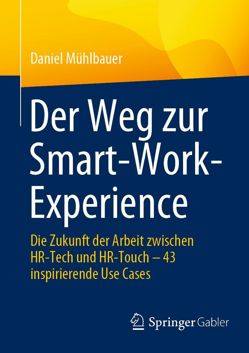 Cover: 9783662673409 | Der Weg zur Smart-Work-Experience | Daniel Mühlbauer | Taschenbuch