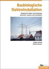 Cover: 9783922964681 | Baubiologische Elektroinstallation | Holger/Erlacher, Peter König