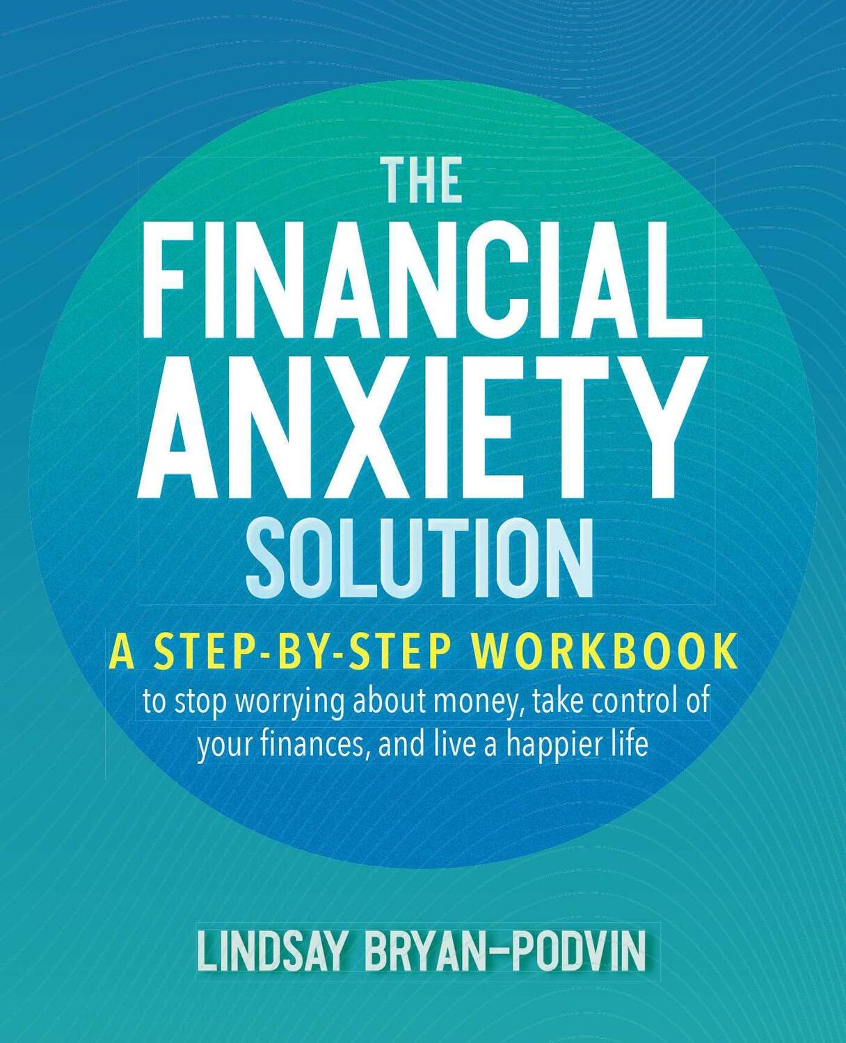 Cover: 9781646040070 | The Financial Anxiety Solution: A Step-By-Step Workbook to Stop...