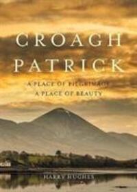 Cover: 9781788490276 | Croagh Patrick | A Place of Pilgrimage. A Place of Beauty | Hughes