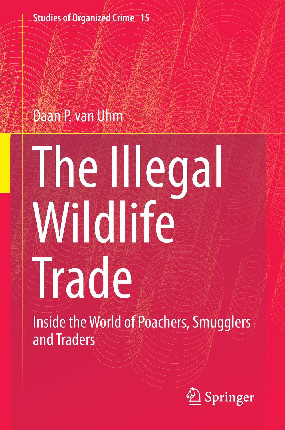 Cover: 9783319421285 | The Illegal Wildlife Trade | Daan P. van Uhm | Buch | Englisch | 2016