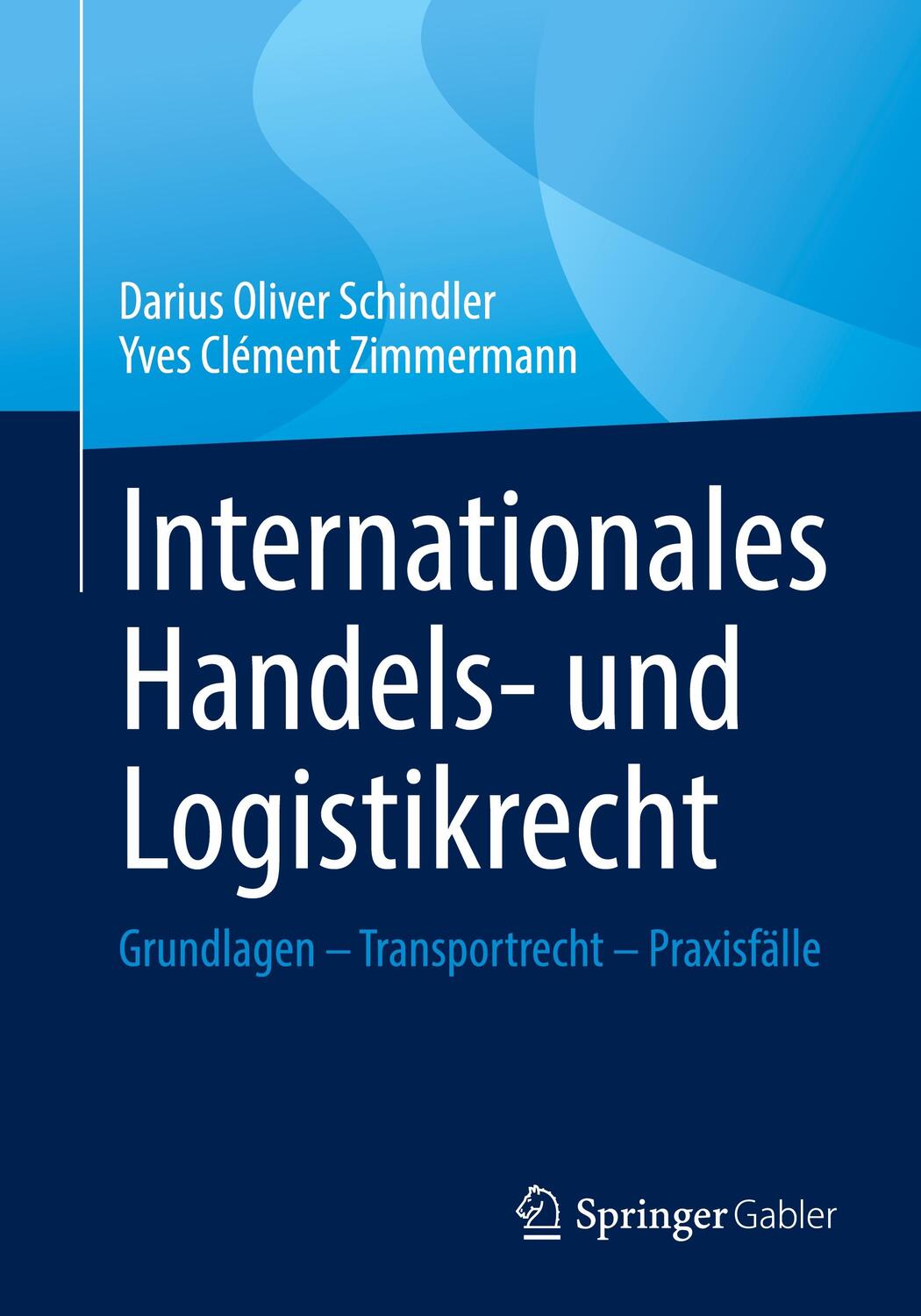 Cover: 9783658330651 | Internationales Handels- und Logistikrecht | Schindler (u. a.) | Buch