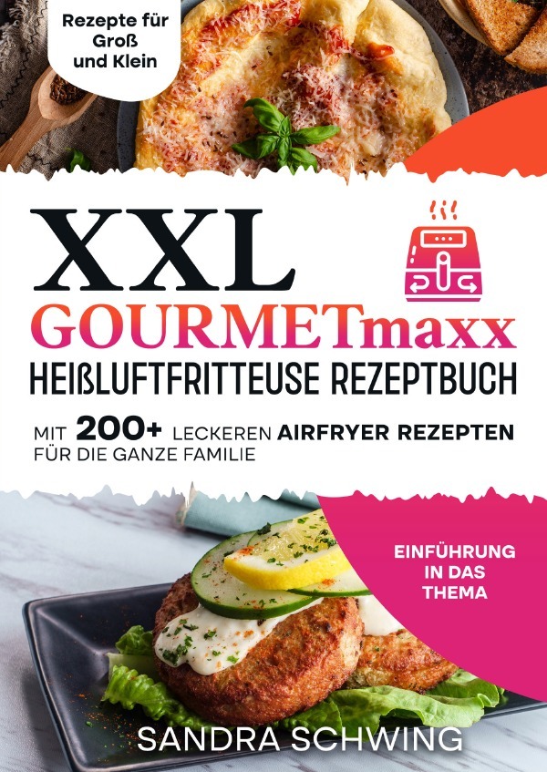 Cover: 9783819035302 | XXL GOURMETmaxx Heißluftfritteuse Rezeptbuch | Sandra Schwing | Buch