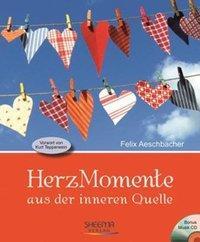 Cover: 9783931560409 | HerzMomente aus der inneren Quelle | Mit CD | Felix Aeschbacher | Buch