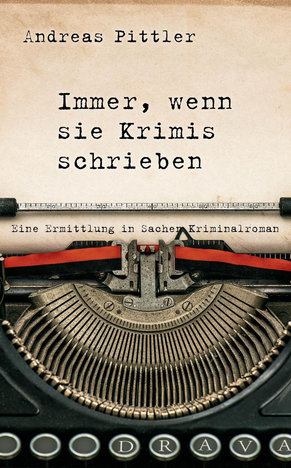 Cover: 9783991380115 | Immer, wenn sie Krimis schrieben | Andreas Pittler | Buch | Deutsch