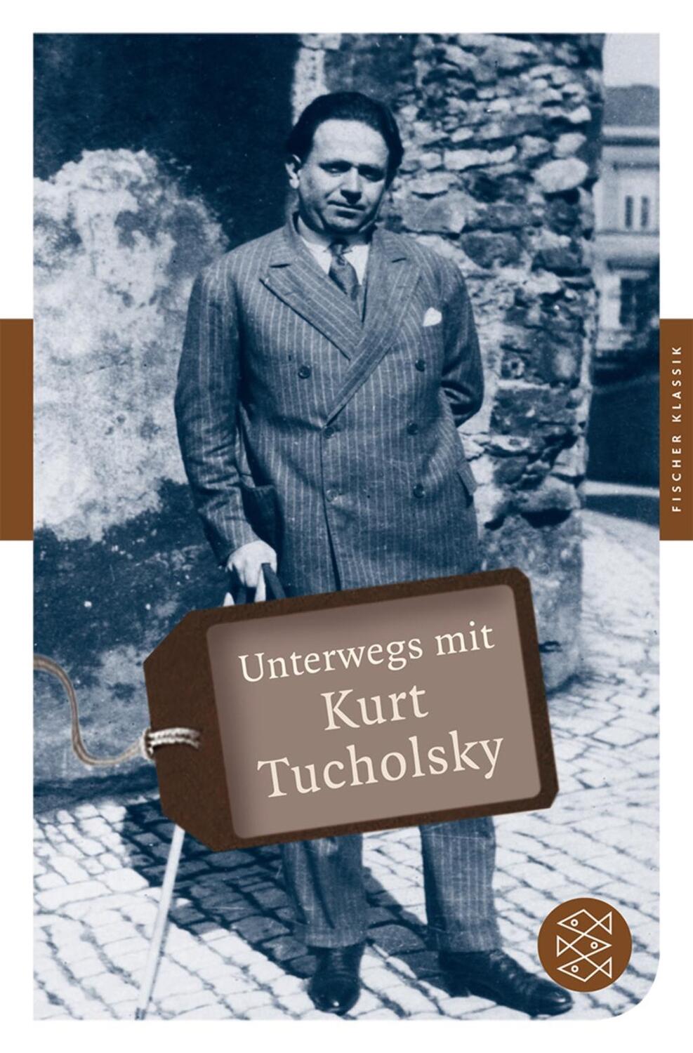 Cover: 9783596902729 | Unterwegs mit Kurt Tucholsky | Fischer Klassik | Axel Ruckaberle