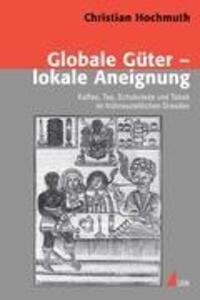 Cover: 9783867640824 | Globale Güter ¿ lokale Aneignung | Christian Hochmuth | Taschenbuch