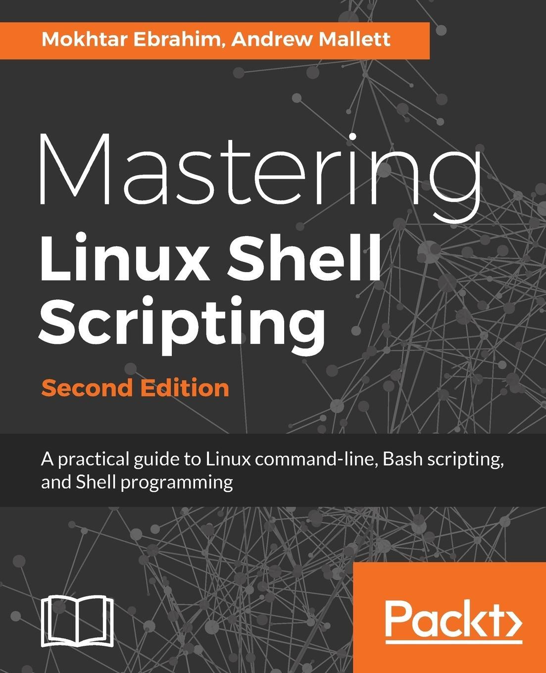Cover: 9781788990554 | Mastering Linux Shell Scripting - Second Edition | Andrew Mallett
