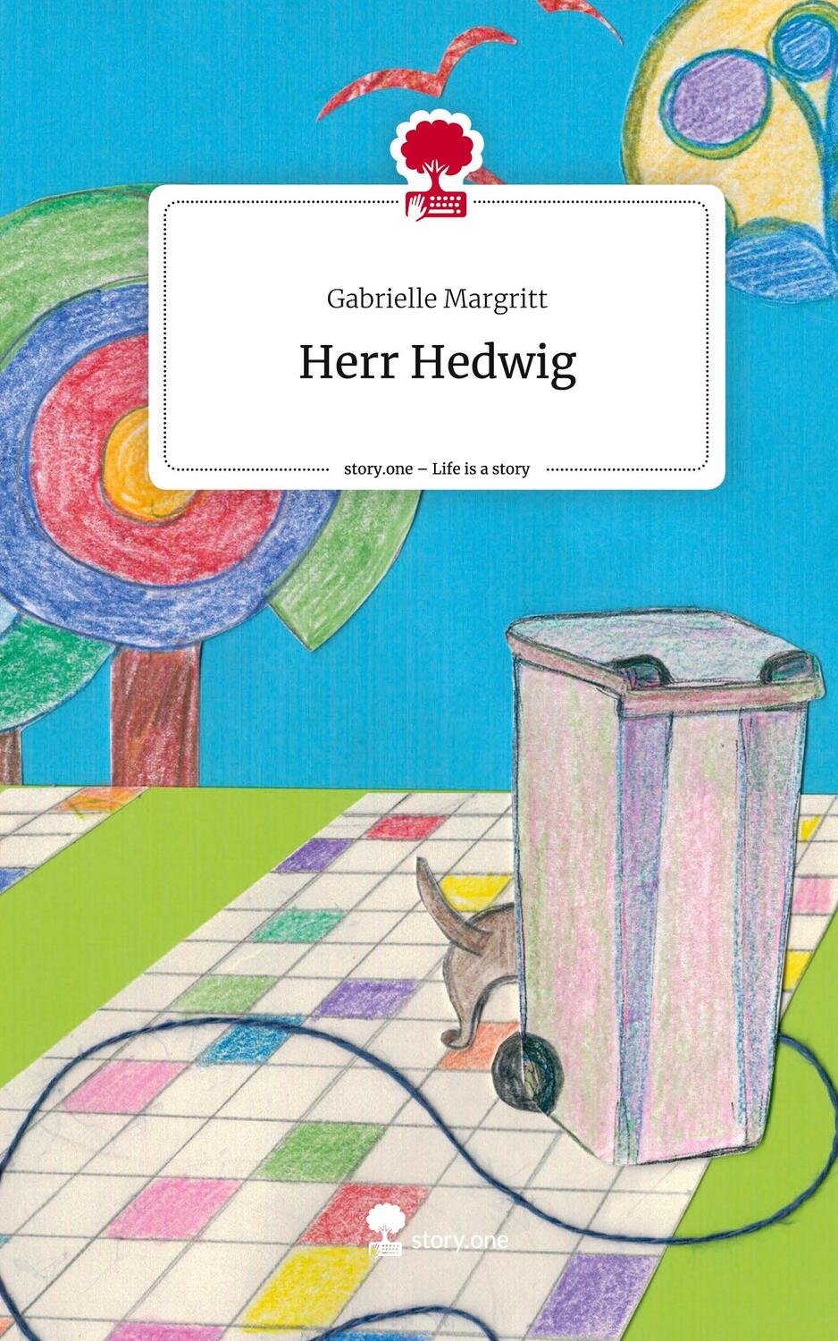 Cover: 9783710833540 | Herr Hedwig. Life is a Story - story.one | Gabrielle Margritt | Buch