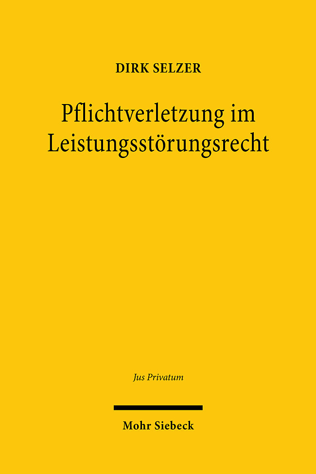 Cover: 9783161570322 | Pflichtverletzung im Leistungsstörungsrecht | Dirk Selzer | Buch