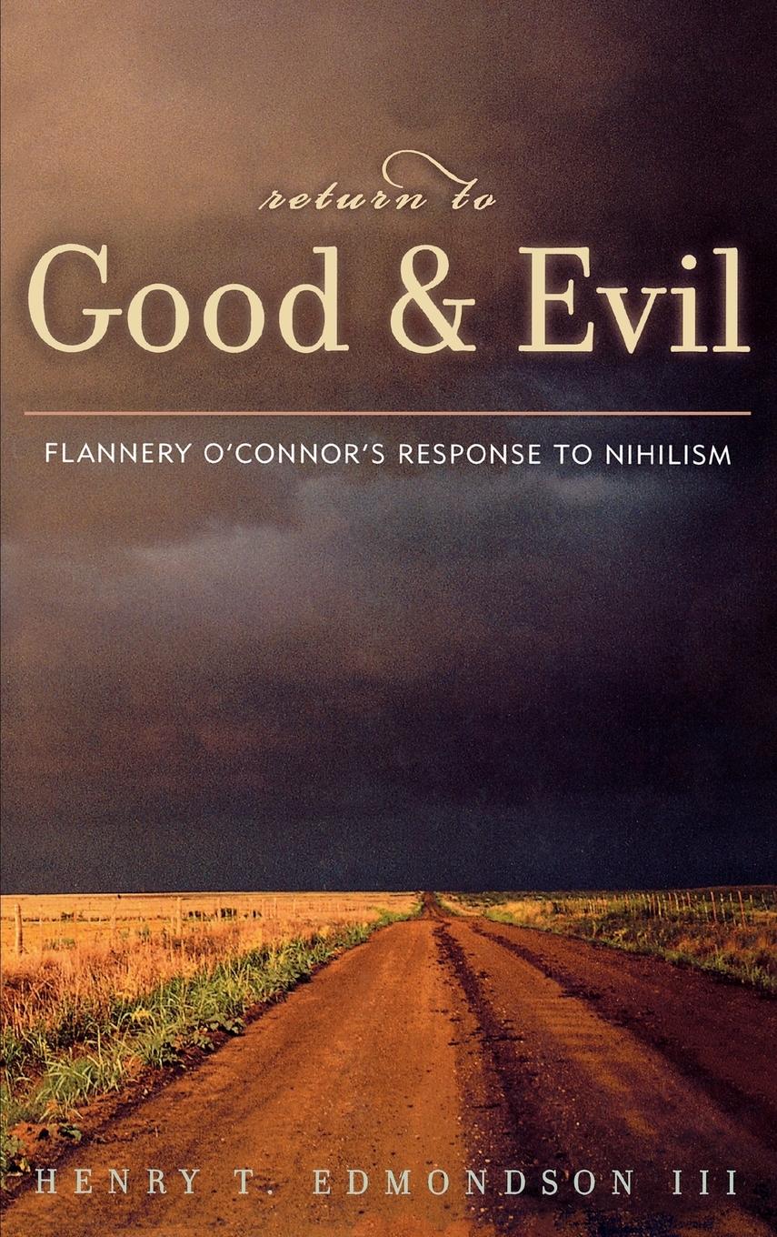 Cover: 9780739104217 | Return to Good and Evil | Flannery O'Connor's Response to Nihilism