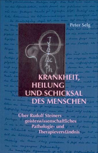 Cover: 9783723512159 | Krankheit, Heilung und Schicksal des Menschen | Peter Selg | Buch