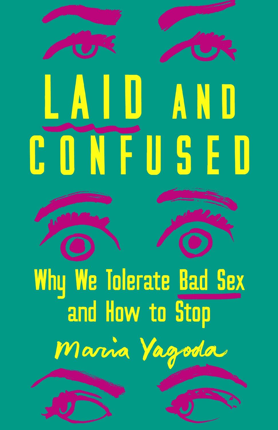 Cover: 9781250277732 | Laid and Confused: Why We Tolerate Bad Sex and How to Stop | Yagoda