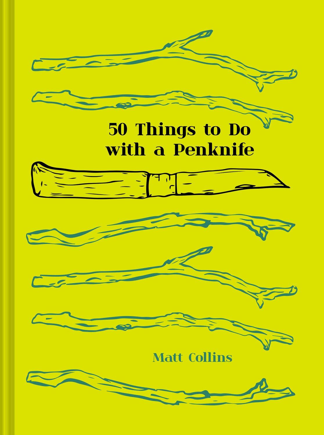 Cover: 9781911216865 | 50 Things to Do with a Penknife: The whittler's guide to life | Buch