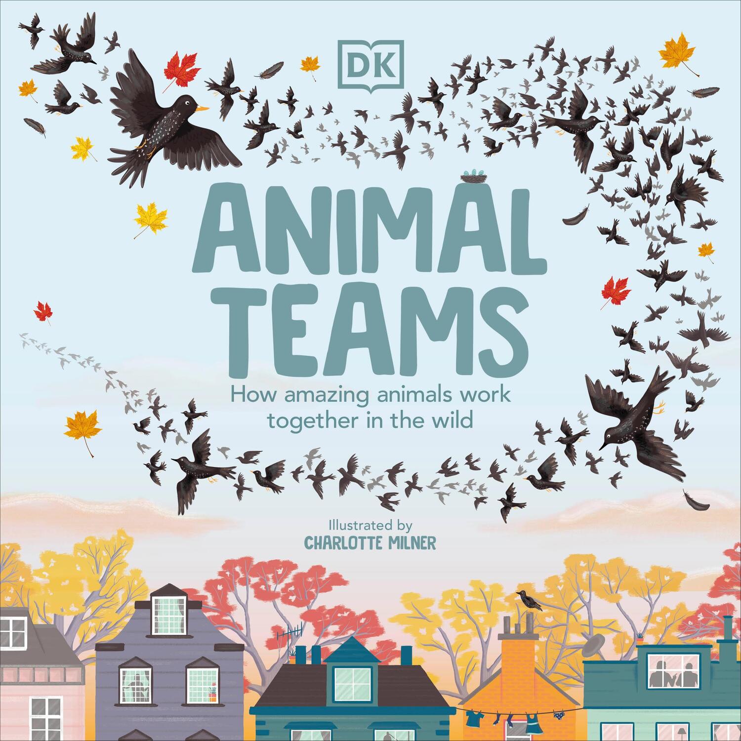 Cover: 9780241525913 | Animal Teams | How Amazing Animals Work Together in the Wild | Milner