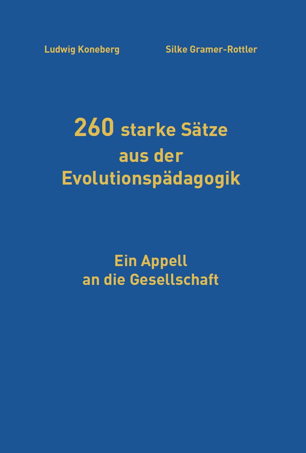 Cover: 9783864602771 | 260 starke Sätze aus der Evolutionspädagogik | Ludwig Koneberg (u. a.)