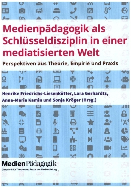 Cover: 9783982175713 | Medienpädagogik als Schlüsseldisziplin in einer mediatisierten Welt