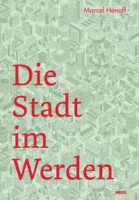 Cover: 9783943253283 | Die Stadt im Werden | Marcel Hénaff | Taschenbuch | 210 S. | Deutsch