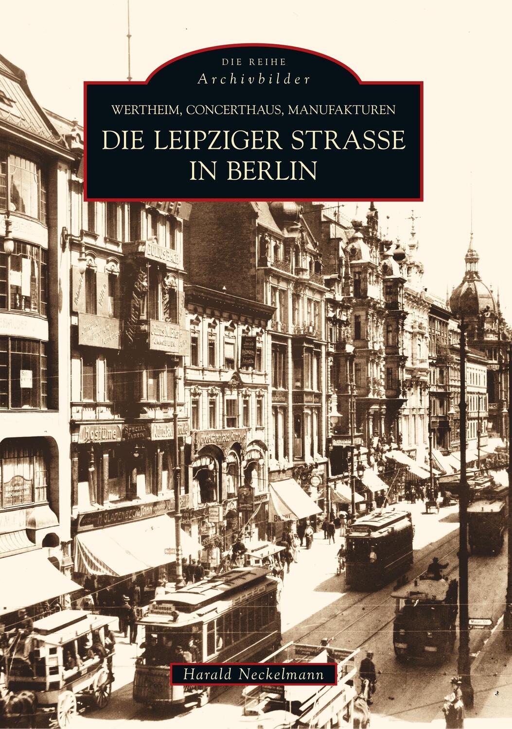 Cover: 9783866804463 | Die Leipziger Straße in Berlin | Wertheim, Concerthaus, Manufakturen