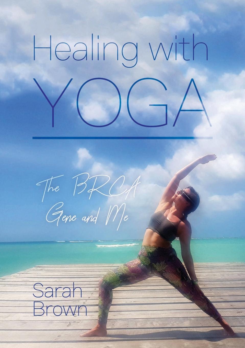 Cover: 9780244387013 | Healing With Yoga | The BRCA Gene and Me | Sarah Brown | Taschenbuch