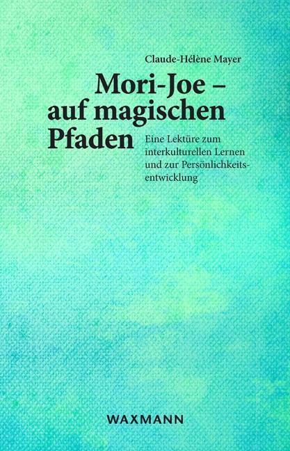 Cover: 9783830931096 | Mori-Joe - auf magischen Pfaden | Claude-Hélène Mayer | Taschenbuch