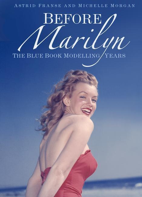 Cover: 9780750992541 | Before Marilyn | The Blue Book Modelling Years | Astrid Franse (u. a.)