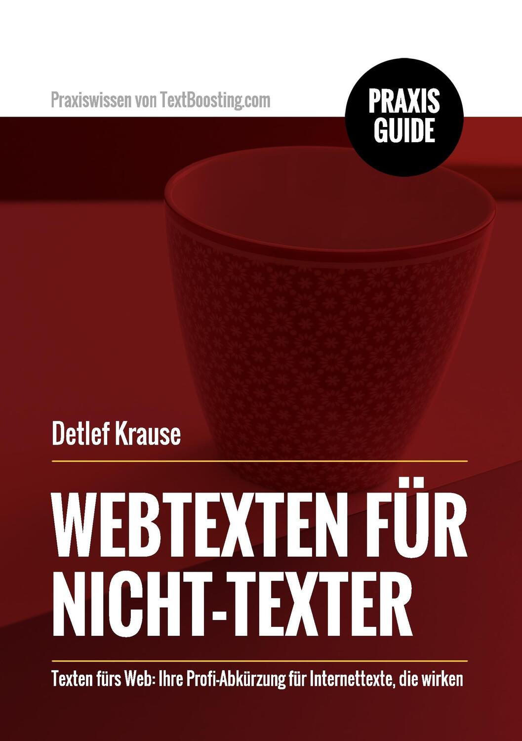 Cover: 9783744838085 | Webtexten für Nicht-Texter | Detlef Krause | Taschenbuch