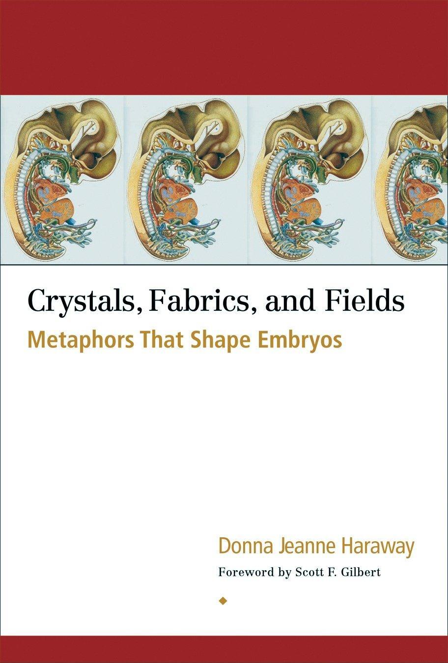Cover: 9781556434747 | Crystals, Fabrics, and Fields | Metaphors That Shape Embryos | Haraway